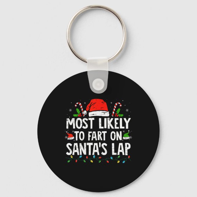 Most Likely To Fart On Santa's Lap Family Christma Key Ring (Front)