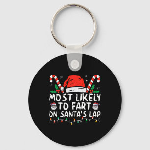 Most Likely To Fart On Santa's Lap Family Christma Key Ring