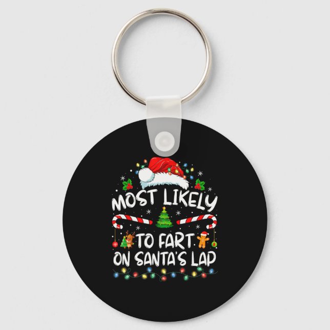 Most Likely To Fart On Santa's Lap Family Christma Key Ring (Front)
