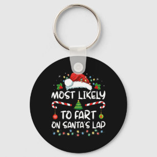 Most Likely To Fart On Santa's Lap Family Christma Key Ring