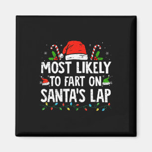 Most Likely To Fart On Santa's Lap Family Christma Magnet
