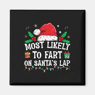 Most Likely To Fart On Santa's Lap Family Christma Magnet