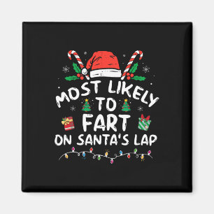 Most Likely To Fart On Santa's Lap Family Christma Magnet