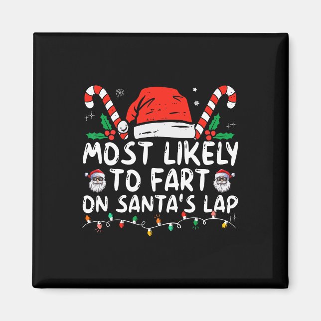 Most Likely To Fart On Santa's Lap Family Christma Magnet (Front)