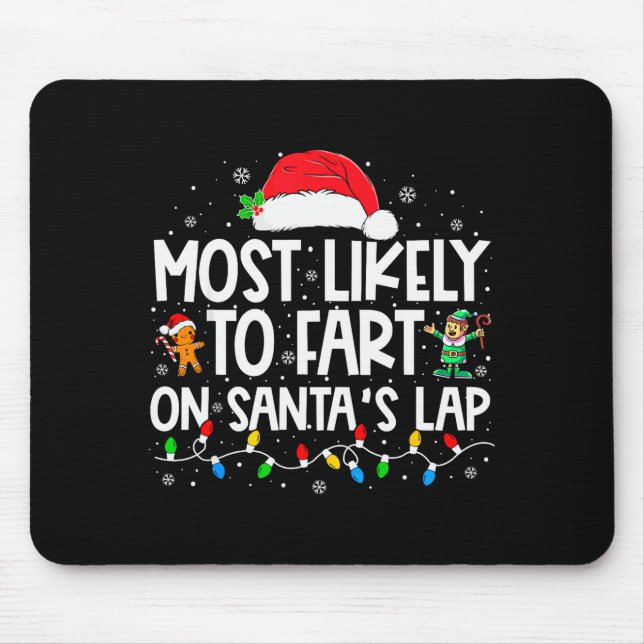 Most Likely To Fart On Santa's Lap Family Christma Mouse Pad (Front)