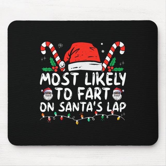 Most Likely To Fart On Santa's Lap Family Christma Mouse Pad (Front)