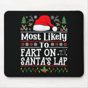 Most Likely To Fart On Santa's Lap Family Christma Mouse Pad
