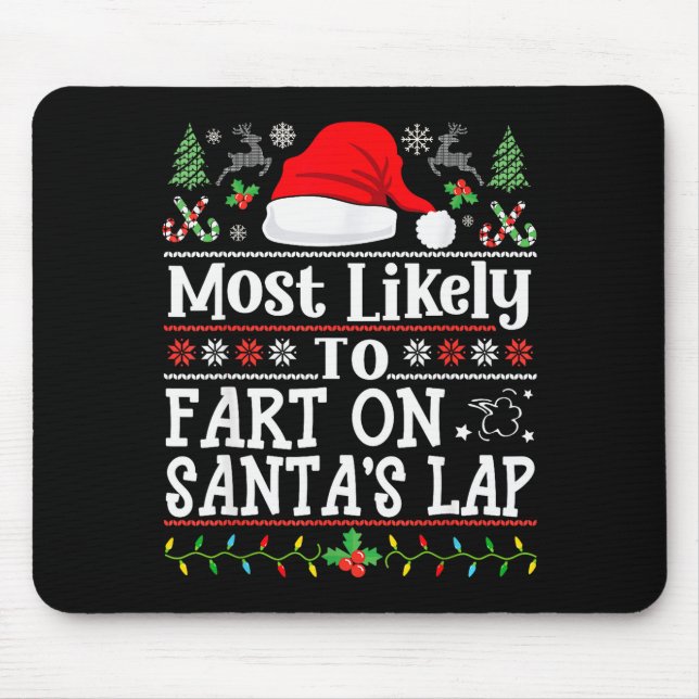 Most Likely To Fart On Santa's Lap Family Christma Mouse Pad (Front)