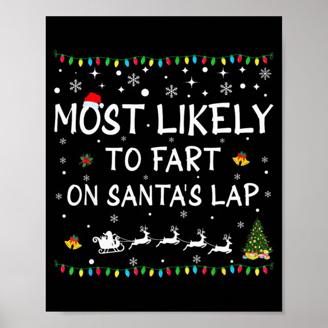 Most Likely To Fart On Santa's Lap Family Christma Poster (Front)