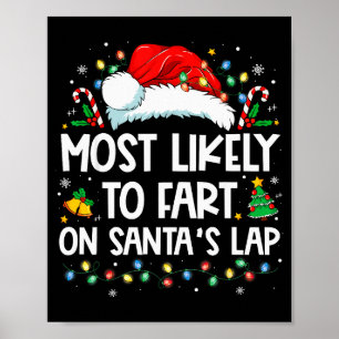 Most Likely To Fart On Santa's Lap Family Christma Poster