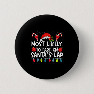 Most Likely To Fart On Santa's Lap Family Crew Chr 6 Cm Round Badge