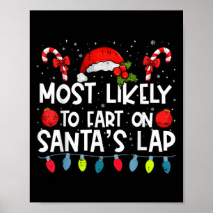 Most Likely To Fart On Santa's Lap Family Crew Chr Poster