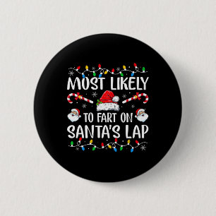 Most Likely To Fart On Santas Lap Family Matching  6 Cm Round Badge