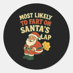 Most Likely To Fart On Santa's Lap Family Matching Classic Round Sticker