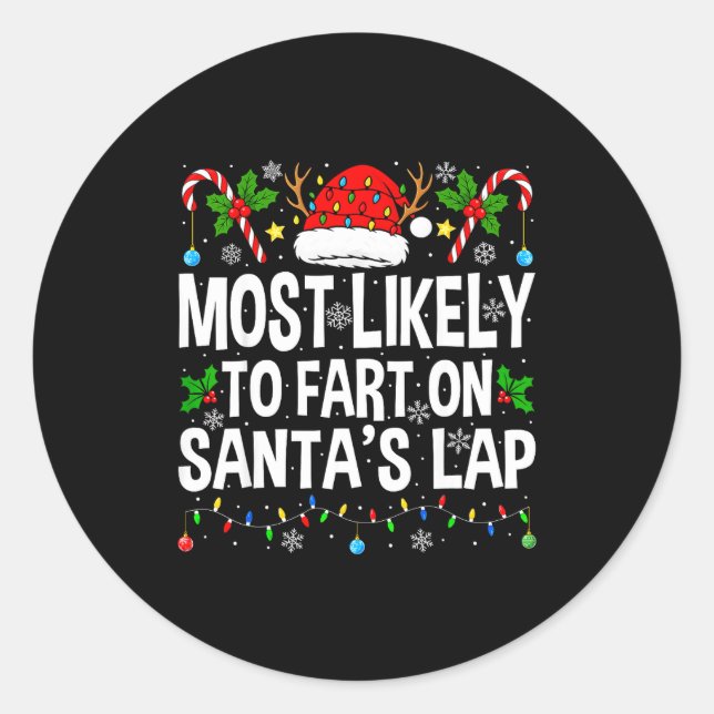 Most Likely To Fart On Santa's Lap Family Matching Classic Round Sticker (Front)