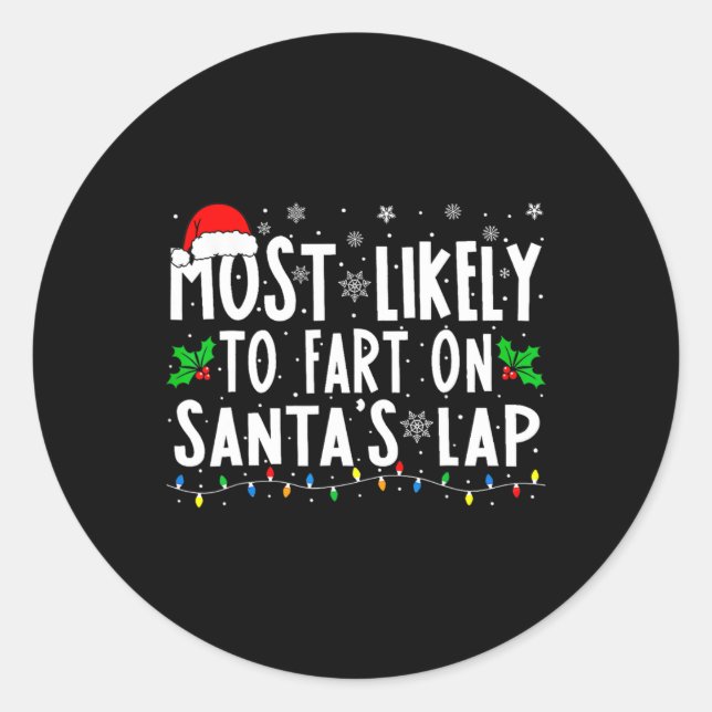 Most Likely To Fart On Santa's Lap Family Matching Classic Round Sticker (Front)
