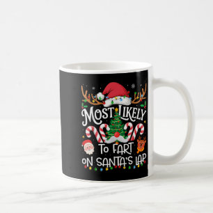 Most Likely To Fart On Santa's Lap Family Matching Coffee Mug