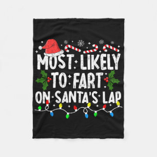 Most Likely To Fart On Santa's Lap Family Matching Fleece Blanket