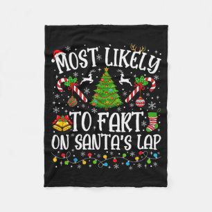 Most Likely To Fart On Santas Lap Family Matching Fleece Blanket