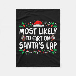 Most Likely To Fart On Santa's Lap Family Matching Fleece Blanket