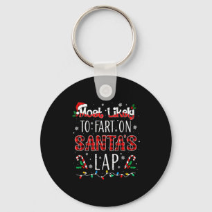 Most Likely To Fart On Santa's Lap Family Matching Key Ring