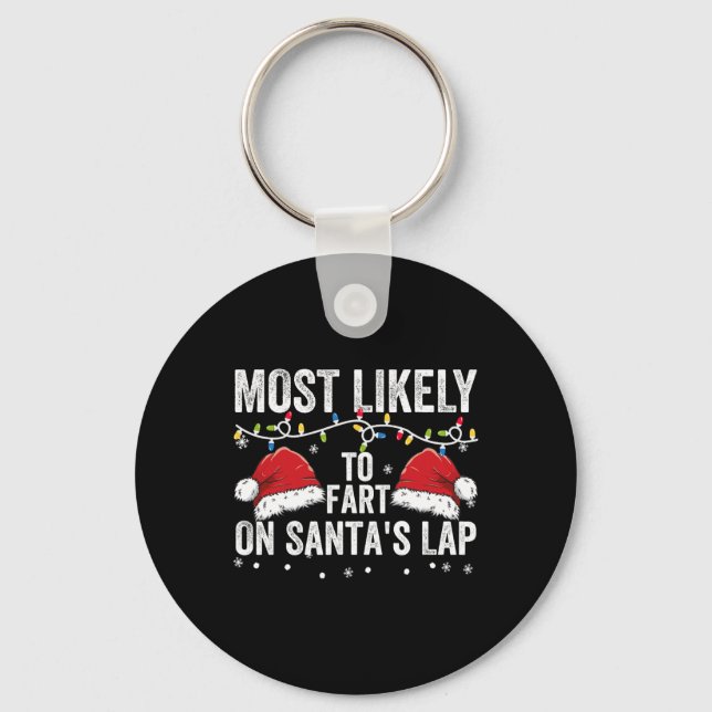 Most Likely To Fart On Santa's Lap Family Matching Key Ring (Front)