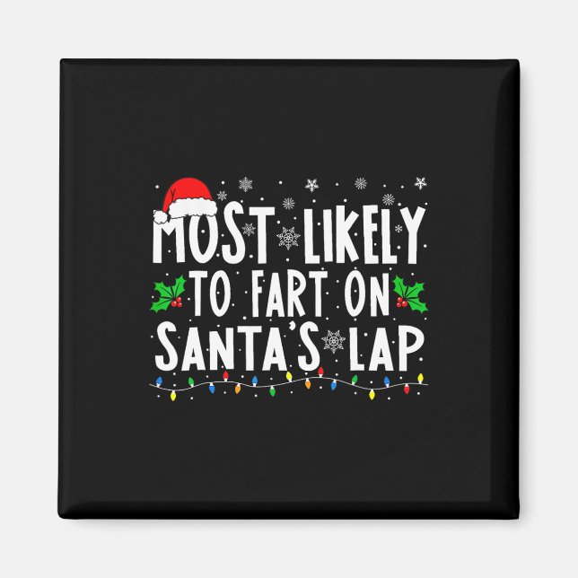 Most Likely To Fart On Santa's Lap Family Matching Magnet (Front)