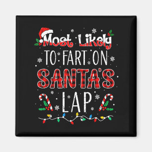 Most Likely To Fart On Santa's Lap Family Matching Magnet