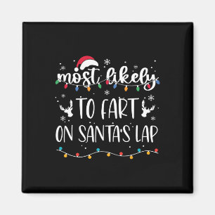 Most Likely To Fart On Santa's Lap Family Matching Magnet