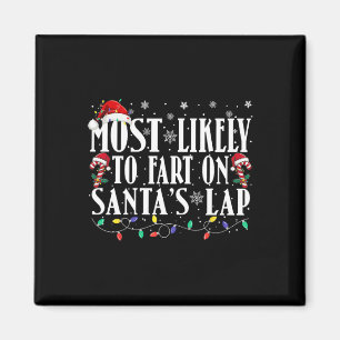 Most Likely To Fart On Santa's Lap Family Matching Magnet
