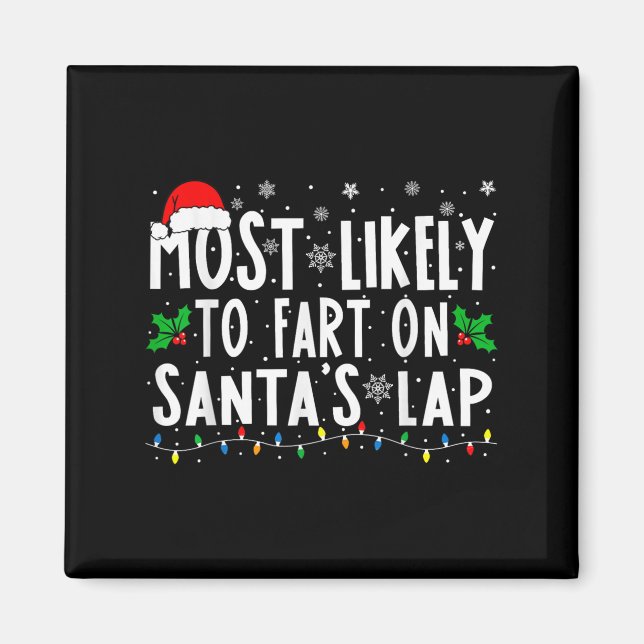 Most Likely To Fart On Santas Lap Family Matching  Magnet (Front)
