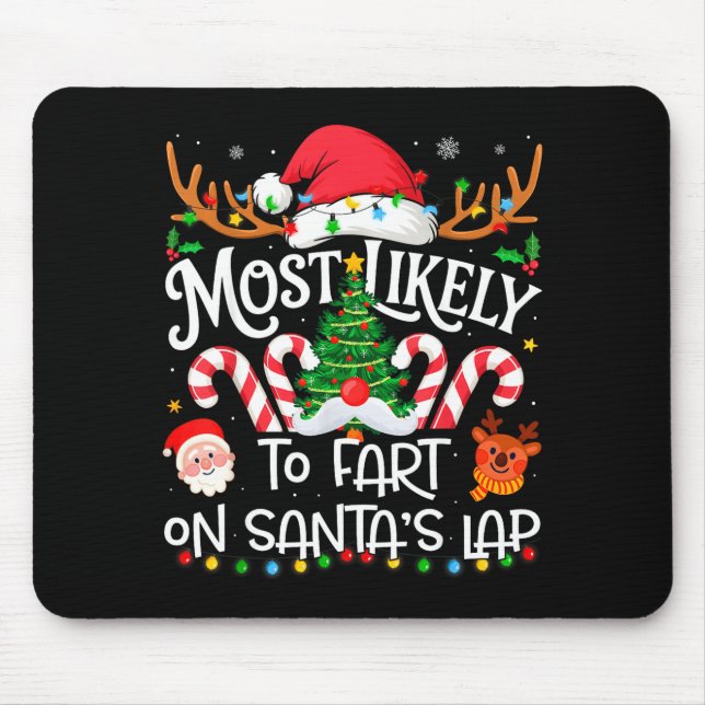 Most Likely To Fart On Santa's Lap Family Matching Mouse Pad (Front)
