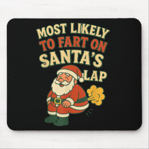 Most Likely To Fart On Santa's Lap Family Matching Mouse Pad