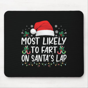 Most Likely To Fart On Santa's Lap Family Matching Mouse Pad