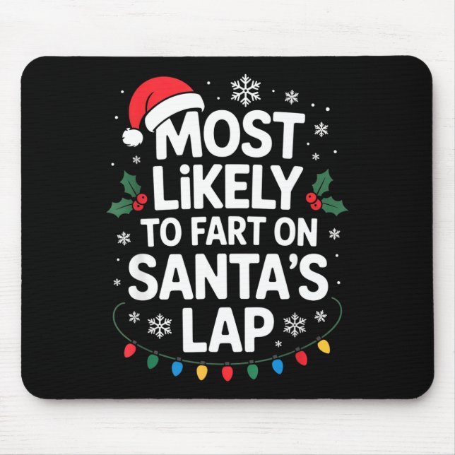 Most Likely To Fart On Santa's Lap Family Matching Mouse Pad (Front)