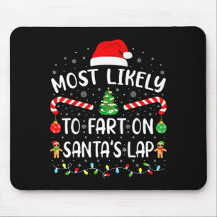 Most Likely To Fart On Santa's Lap Family Matching Mouse Pad