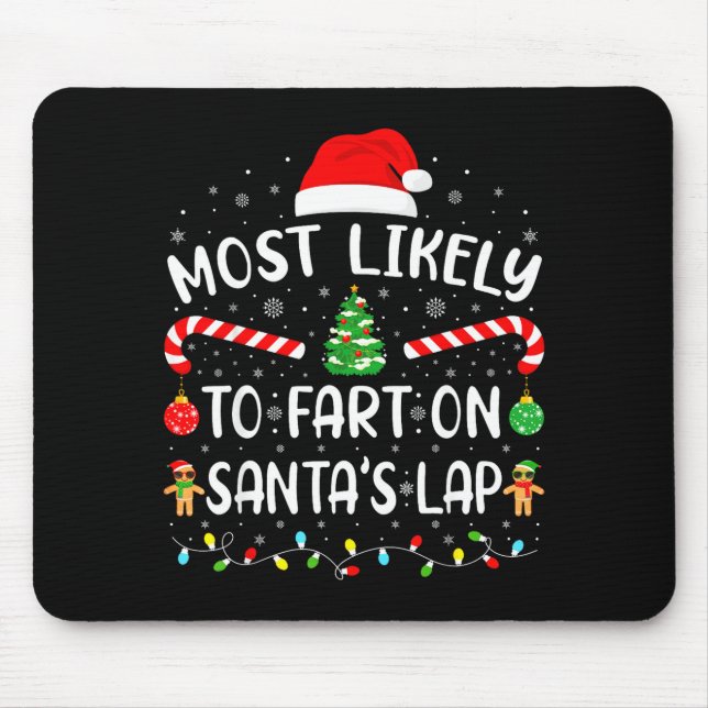Most Likely To Fart On Santa's Lap Family Matching Mouse Pad (Front)