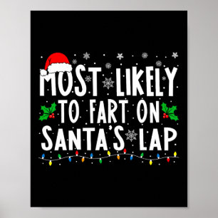Most Likely To Fart On Santa's Lap Family Matching Poster