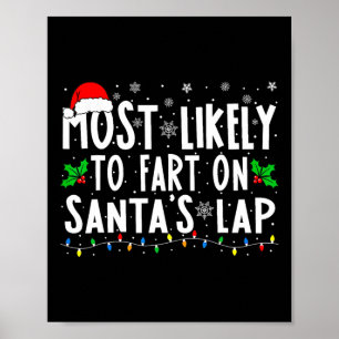 Most Likely To Fart On Santa's Lap Family Matching Poster
