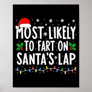 Most Likely To Fart On Santa's Lap Family Matching Poster