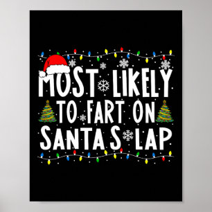 Most Likely To Fart On Santa's Lap Family Matching Poster