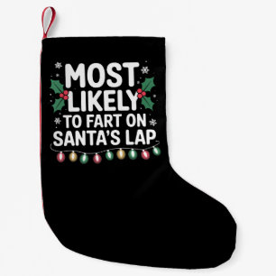 Most Likely To Fart On Santa's Lap Family Matching Small Christmas Stocking