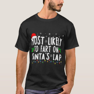 Most Likely To Fart On Santa'S Lap Family Matching T-Shirt