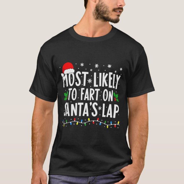 Most Likely To Fart On Santa's Lap Family Matching T-Shirt (Front)