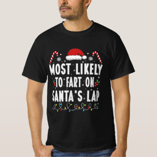Most Likely To Fart On Santa's Lap Family Matching T-Shirt