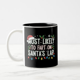 Most Likely To Fart On Santa's Lap Family Matching Two-Tone Coffee Mug
