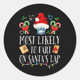 Most Likely To Fart On Santa's Lap Fun Family Chri Classic Round Sticker