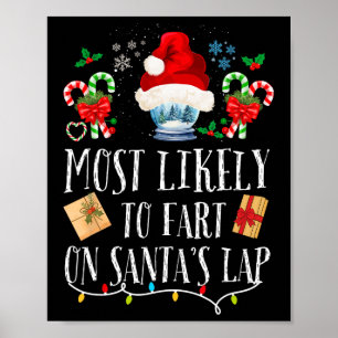 Most Likely To Fart On Santa's Lap Fun Family Chri Poster