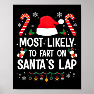 Most Likely To Fart On Santa's Lap Fun Family Chri Poster