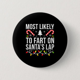 Most Likely To Fart On Santas Lap Funny Christmas 6 Cm Round Badge